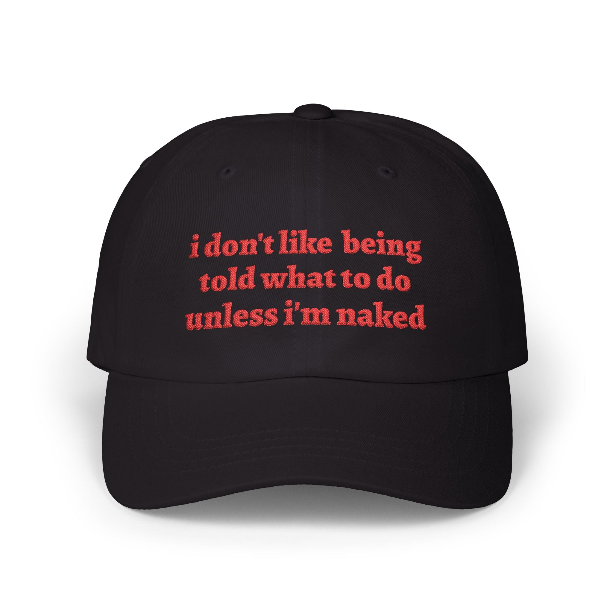 i don't like being told what to do cap