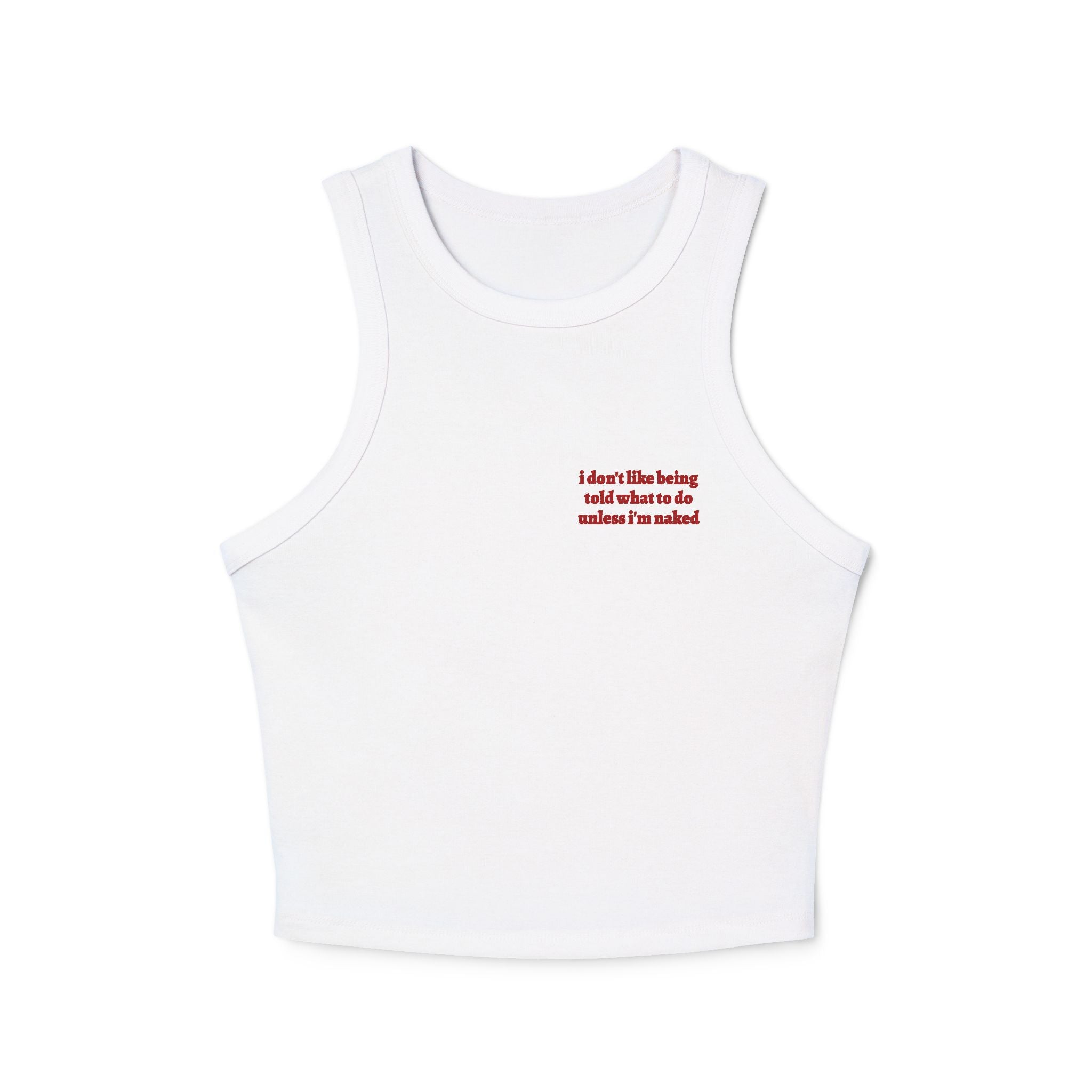 i don't like being told what to do tank top