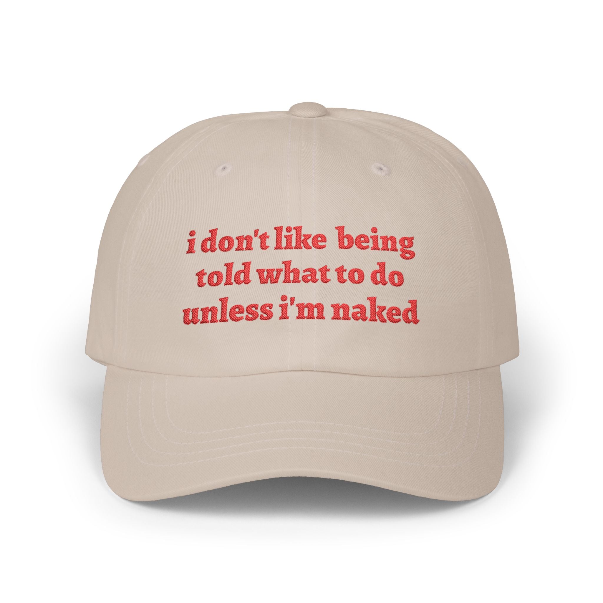 i don't like being told what to do cap