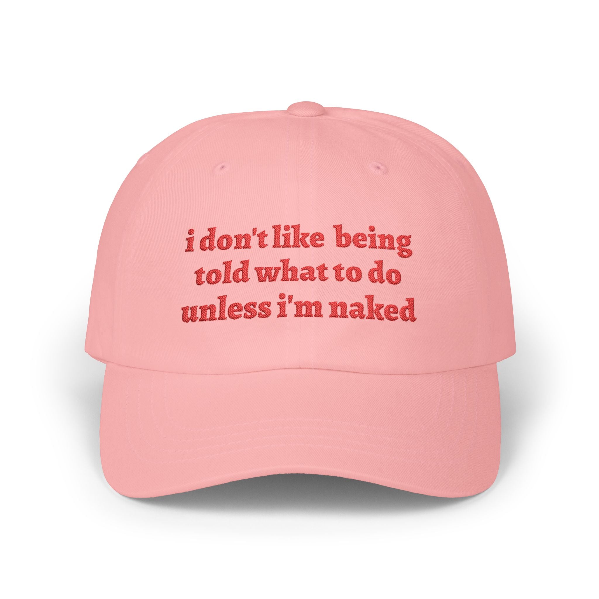 i don't like being told what to do cap